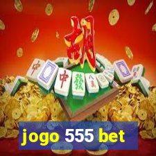 jogo 555 bet